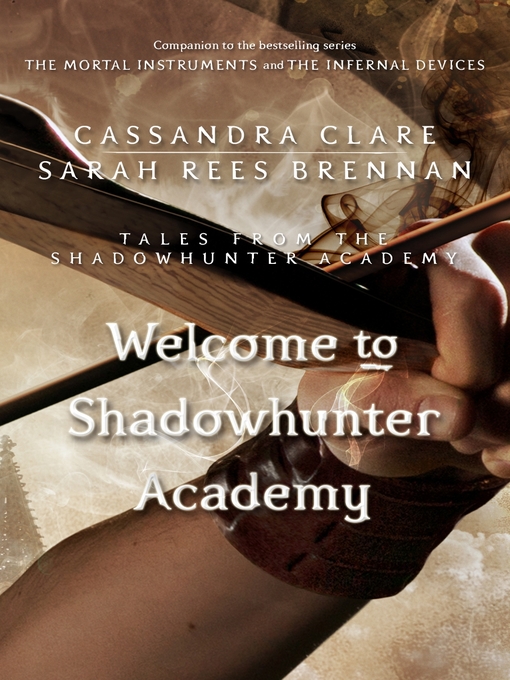 Title details for Welcome to Shadowhunter Academy by Cassandra Clare - Available